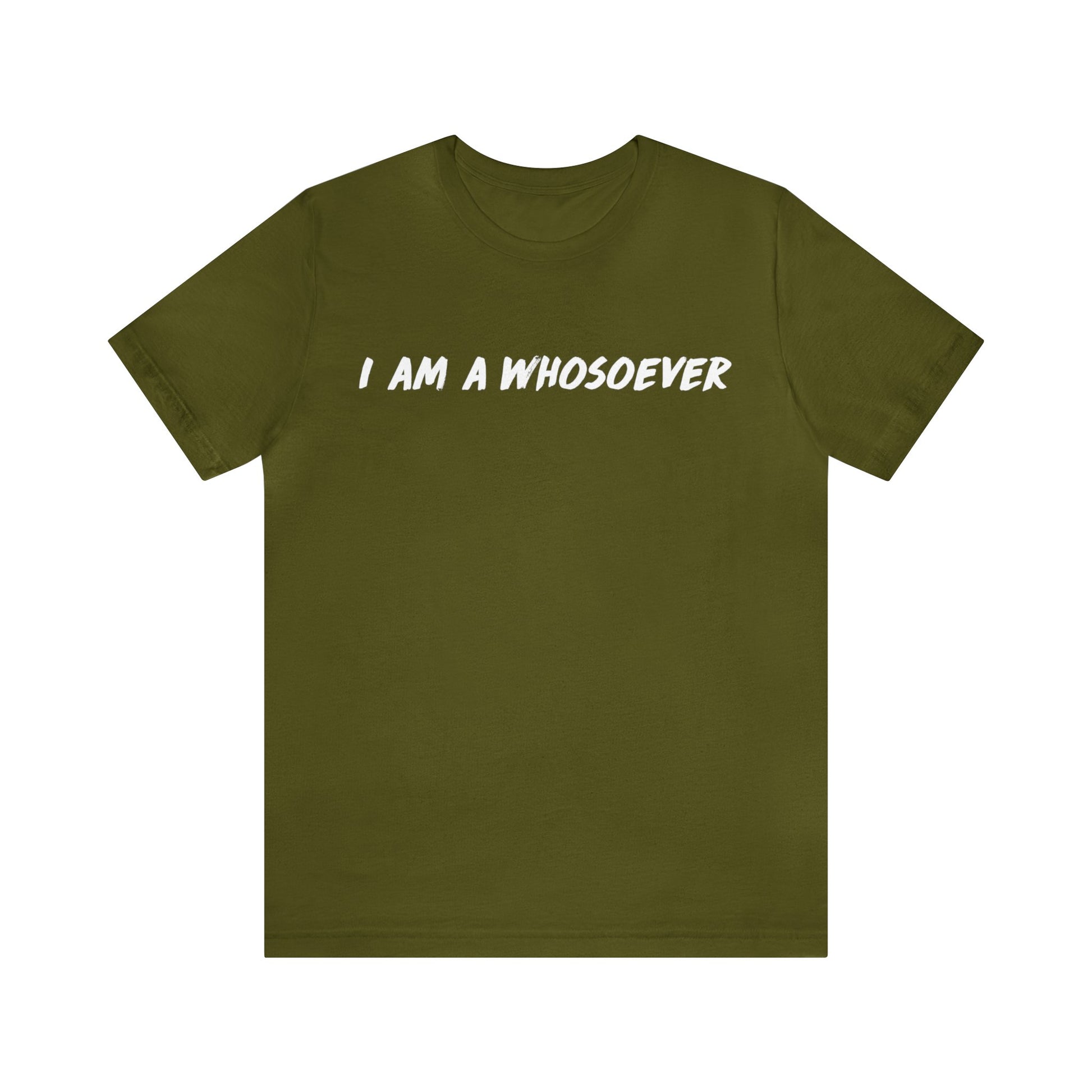 I am a whosoever T-Shirt